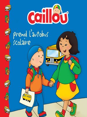 cover image of Caillou prend l'autobus scolaire